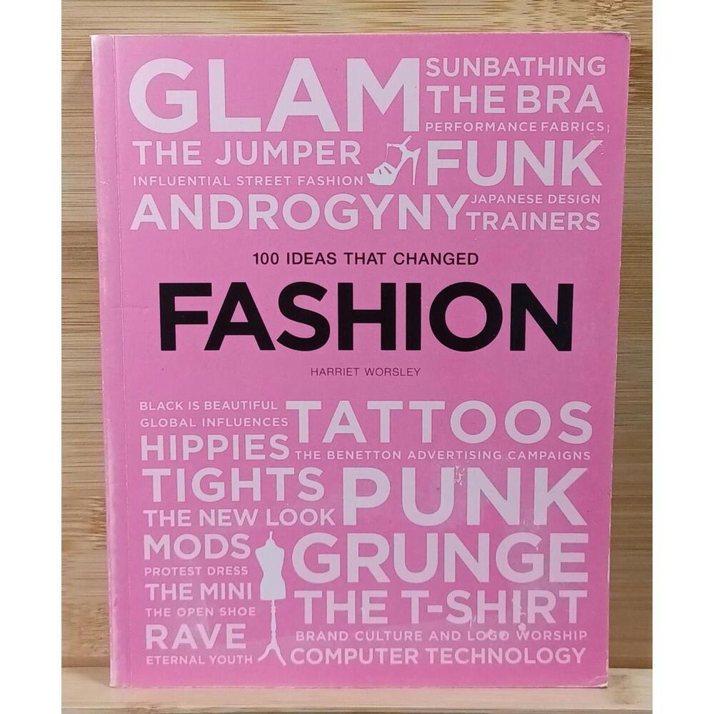 100 Ideas That Changed Fashion by Harriet Worsley‎